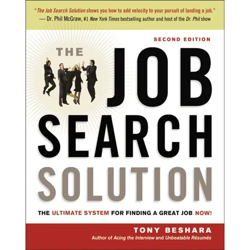 The Job Search Solution: The Ultimate System for Finding a Great Job Now! - Paperback