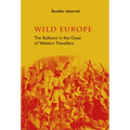 Wild Europe: The Balkans in the Gaze of Western Travellers - Paperback