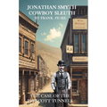 Jonathan Smyth Cowboy Sleuth: The Case of the Prescott Tunnels - Paperback