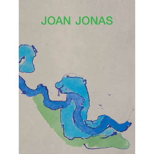 Joan Jonas: Next Move in a Mirror World - Hardcover