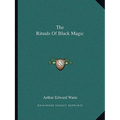 The Rituals of Black Magic - Paperback