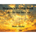 Heaven's Golden Book: Libro De Oro Del Cielo - Paperback