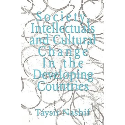 Society, Intellectuals and Cultural Change In the Developing Countries - Paperback