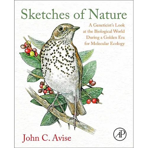 Sketches of Nature: A Geneticist's Look at the Biological World During a Golden Era of Molecular Ecology - Hardcover