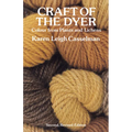 Craft of the Dyer: Colour from Plants and Lichens - Paperback