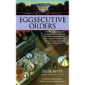 Eggsecutive Orders - Mass Market Paperbound