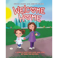 Welcome Home: A story of adoption, hope and love between two sisters. - Paperback