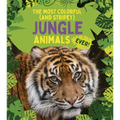 The Most Colorful (and Stripey) Jungle Animals Ever - Library Binding
