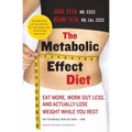 The Metabolic Effect Diet: Eat More, Work Out Less, and Actually Lose Weight While You Rest - Paperback