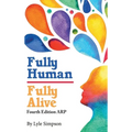 Fully Human/ Fully Alive: A Human Model - Hardcover