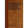 Practical Structural Design; A Text And Reference Work For Engineers, Architects, Builders, Draftsmen And Technical Schools; Especially Adapted To The - Paperback