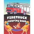 Firetruck Coloring Book: Big Fire Engines Colouring Book for Boys who Love Firefighters and Safety - Paperback
