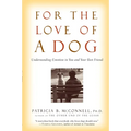 For the Love of a Dog: Understanding Emotion in You and Your Best Friend - Paperback