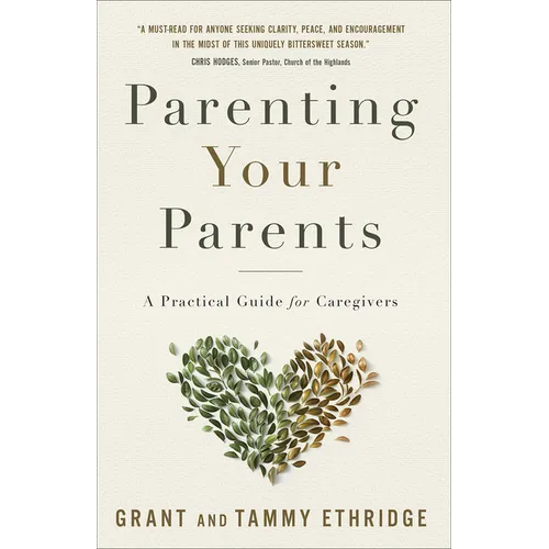 Parenting Your Parents: A Practical Guide for Caregivers - Paperback