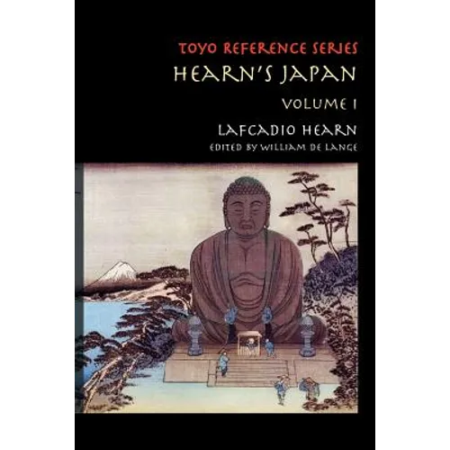 Hearn's Japan: Writings from a Mystical Country, Volume 1 - Paperback