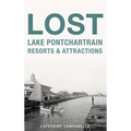 Lost Lake Pontchartrain Resorts and Attractions - Hardcover