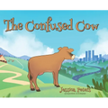 The Confused Cow - Hardcover