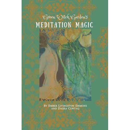 Green Witch Garden's Meditation Magic - Paperback