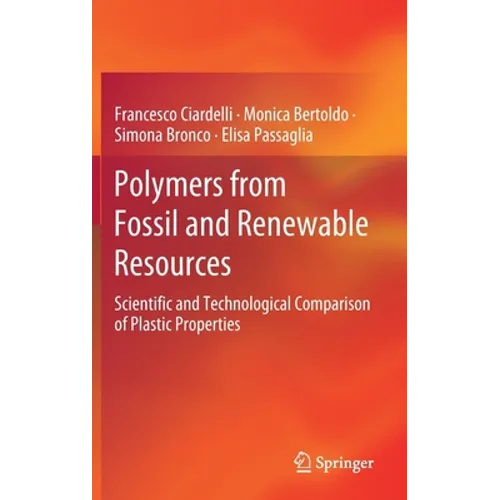 Polymers from Fossil and Renewable Resources: Scientific and Technological Comparison of Plastic Properties - Hardcover