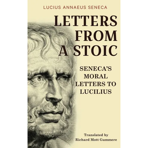 Letters from a Stoic: Seneca's Moral Letters to Lucilius - Hardcover