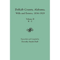 Dekalb County, Alabama, Wills and Estates 1836-1929. Volume II, K-Z - Paperback