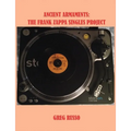 Ancient Armaments: The Frank Zappa Singles Project - Paperback