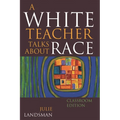 A White Teacher Talks about Race - Paperback