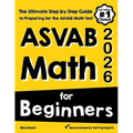 ASVAB Math for Beginners: The Ultimate Step by Step Guide to Preparing for the ASVAB Math Test - Paperback