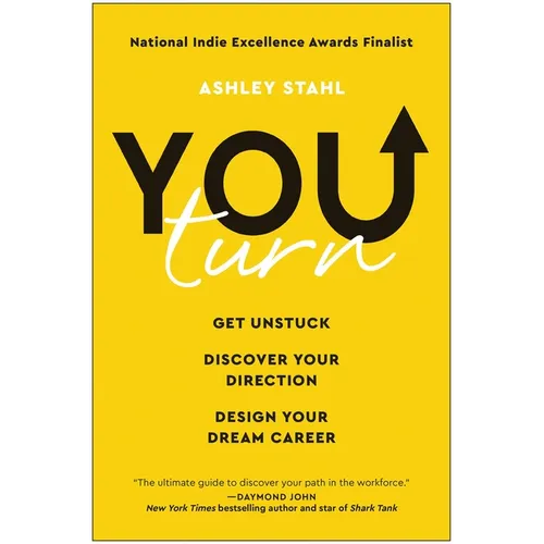 You Turn: Get Unstuck, Discover Your Direction, and Design Your Dream Career - Paperback