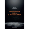Twentieth-Century Models of the Theatrical Work - Hardcover