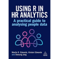 Using R in HR Analytics: A Practical Guide to Analysing People Data - Paperback
