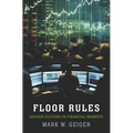 Floor Rules: Insider Culture in Financial Markets - Hardcover