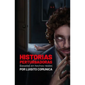 Historias Perturbadoras. Basadas En Hechos Reales/ Disturbing Stories. Based on True Events - Paperback