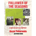 Follower of the Seasons: A Onethology in Symphony - Paperback