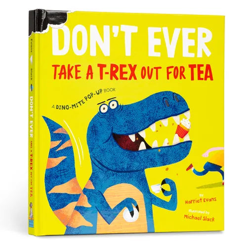 Don't Ever Take a T-Rex Out for Tea: A Dino-Mite Pop-Up Book - Hardcover