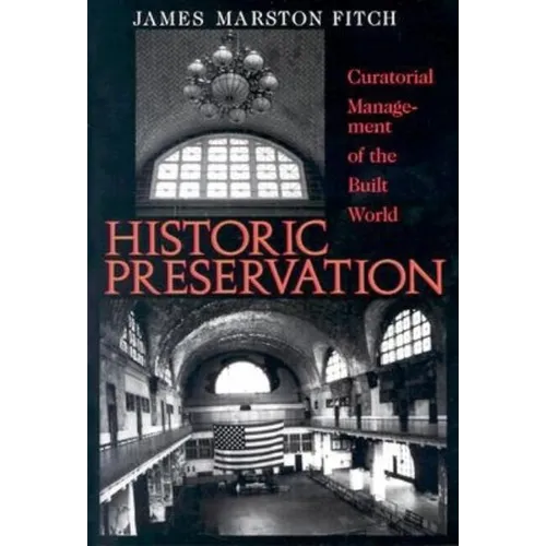 Historic Preservation: Curatorial Management of the Built World - Paperback