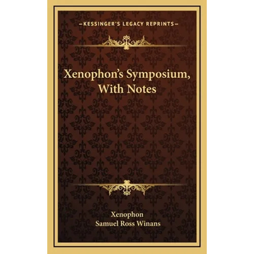 Xenophon's Symposium, With Notes - Hardcover