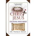 Christ Jesus Our Royal High Priest - Paperback