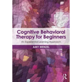 Cognitive Behavioral Therapy for Beginners: An Experiential Learning Approach - Paperback