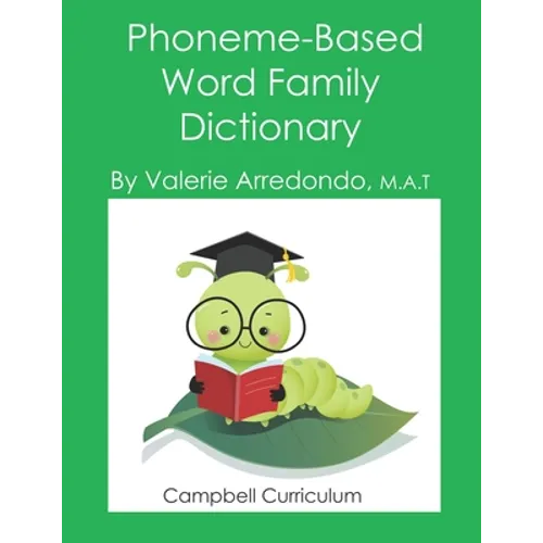 Phoneme-Based Word Family Dictionary: Aligning Word Family Instruction with the Science of Reading - Paperback