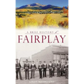 A Brief History of Fairplay - Hardcover