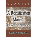 A Rectification Manual: The American Presidency - Paperback