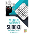 Mental Exercises Sudoku Medium to Hard for Adults - Paperback