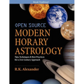 Open Source Modern Horary Astrology: Tips, Techniques & Best Practices for a 21st Century Approach - Paperback