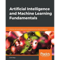 Artificial Intelligence and Machine Learning Fundamentals - Paperback