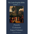 The Latin-English Bible - Vol 17: Proverbs, Ecclesiastes, Song of Solomon - Paperback