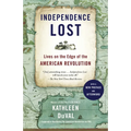 Independence Lost: Lives on the Edge of the American Revolution - Paperback