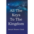 All The Keys To The Kingdom - Hardcover