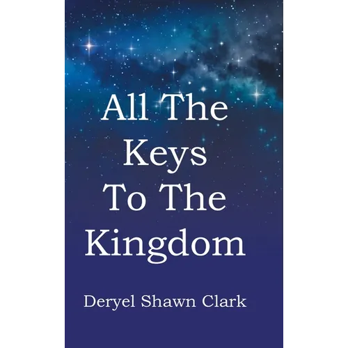 All The Keys To The Kingdom - Hardcover