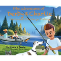 The Adventures of Derby & Charlie - Derby and Charlie go Fishing: The Magic of Attitude - Hardcover